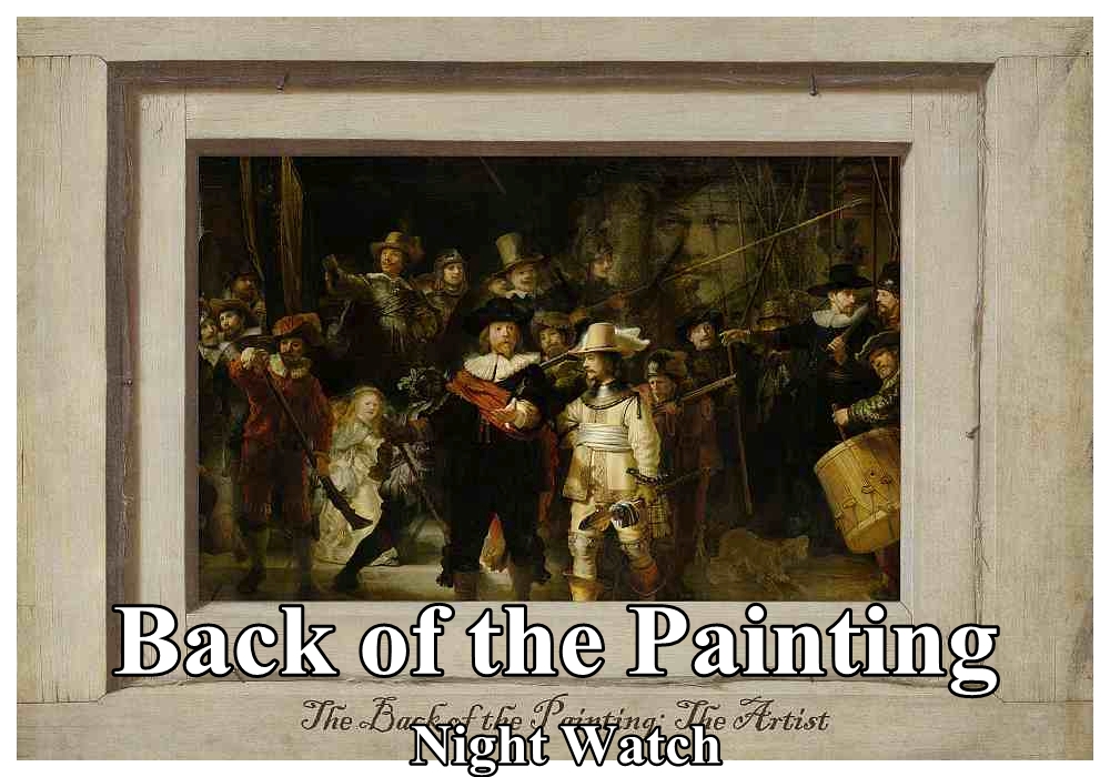 Back of the Painting: Night Watch